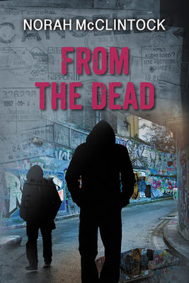 From the Dead by Norah McClintock