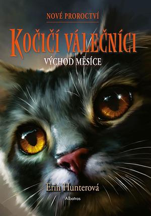 Východ měsíce, Kočičí válečníci - Nové proroctví by Erin Hunter