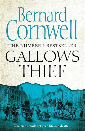 gallows thief by Bernard Cornwell, Bernard Cornwell