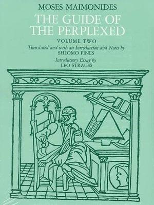 The Guide of the Perplexed, Vol. 2 by Maimonides, Shlomo Pines