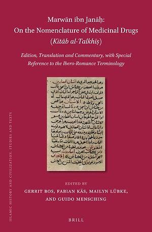 Marwān ibn Janāḥ, On the nomenclature of medicinal drugs (Kitāb al-Talkhīṣ) (2 vols) by Fabian Kas, Gerrit Bos