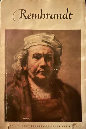 Rembrandt: The Pocket Library of Great Art by Wilhelm Koehler