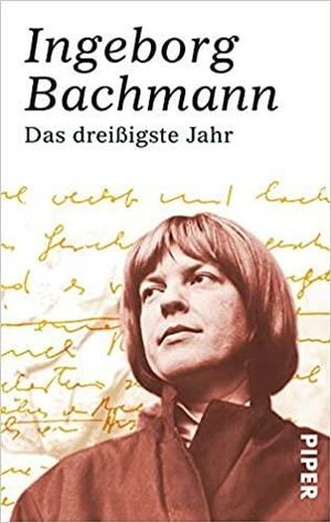 Das dreißigste Jahr by Ingeborg Bachmann