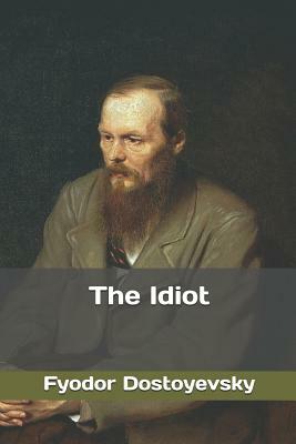 The Idiot by Fyodor Dostoevsky