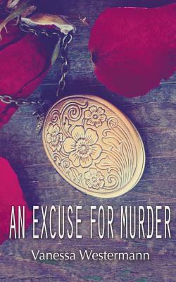 An Excuse For Murder by Vanessa Westermann