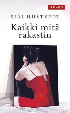 Kaikki mitä rakastin by Siri Hustvedt