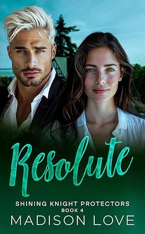 Resolute by Madison Love, Madison Love