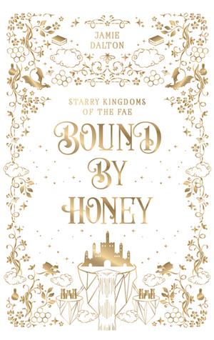 Bound by Honey by Jamie Dalton