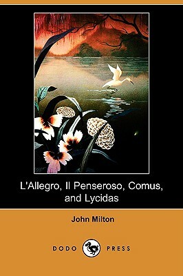 L'Allegro, Il Penseroso, Comus, and Lycidas (Dodo Press) by John Milton