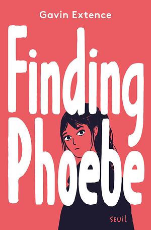 Finding Phoebe by Gavin Extence