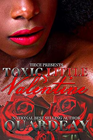 Toxic Little Valentine: A Complete Urban Fiction Romance Story by Quardeay