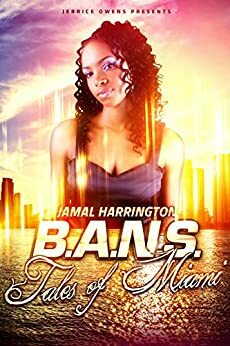 B.A.N.S. Tales of Miami by Jamal Harrington