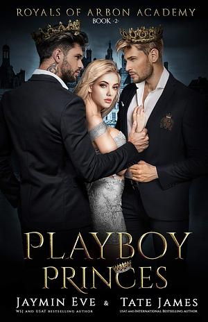 Playboy Princes by Jaymin Eve, Tate James