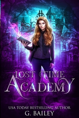 Lost Time Academy by G. Bailey
