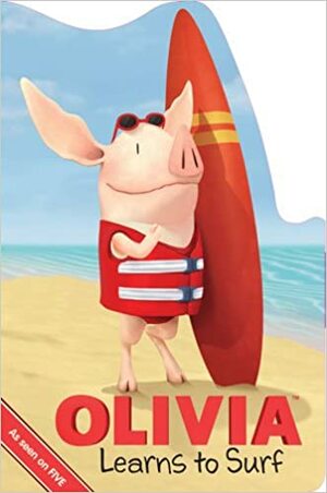 Olivia Learns to Surf by Diana Michaels, Patrick Spaziante, Kate Boutilier, Eryk Casemiro