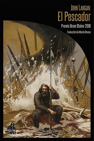 El Pescador by John Langan