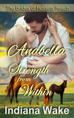 Anabella: Strength From Within by Indiana Wake