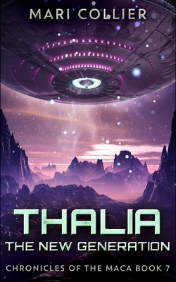 Thalia - The New Generation (Chronicles Of The Maca Book 7) by Mari Collier