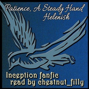 Patience, a Steady Hand by Helenish