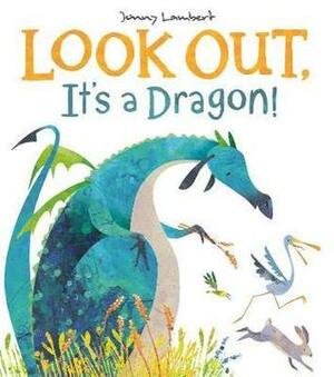 Look Out, It's a Dragon! by Jonny Lambert