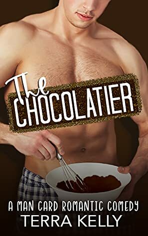 The Chocolatier by Terra Kelly