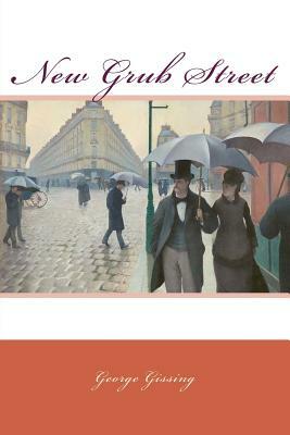 New Grub Street by George Gissing