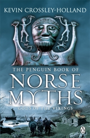 The Penguin Book of Norse Myths: Gods of the Vikings by Kevin Crossley-Holland