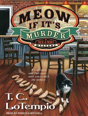 Meow If It's Murder by T. C. Lotempio