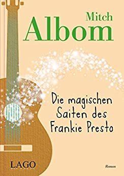 Die magischen Saiten des Frankie Presto by Mitch Albom