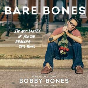 Bare Bones: I'm Not Lonely If You're Reading This Book by 