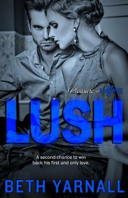 Lush by Beth Yarnall