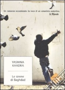 Le sirene di Baghdad by Yasmina Khadra