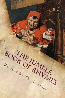 The Jumble Book of Rhymes: Recited by The Jumbler by G. C. Cobb, Frank R. Heine