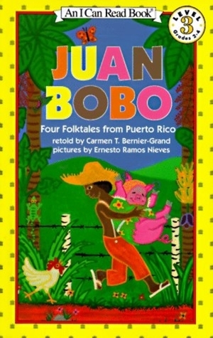 Juan Bobo: Four Folktales from Puerto Rico by Ernesto Ramos Nieves, Carmen T. Bernier-Grand