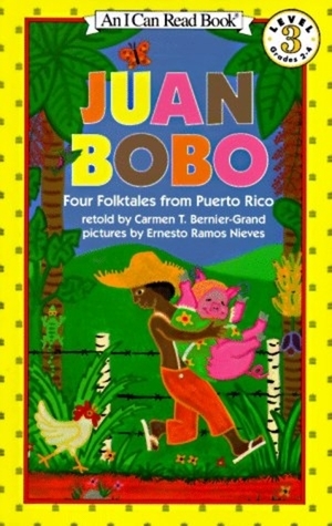 Juan Bobo: Four Folktales from Puerto Rico by Carmen T. Bernier-Grand, Ernesto Ramos Nieves