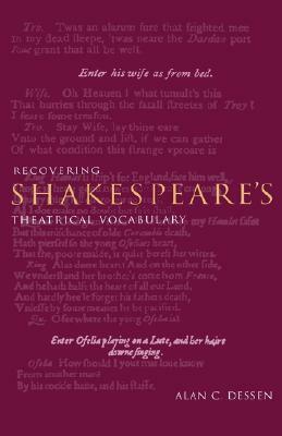 Recovering Shakespeare's Theatrical Vocabulary by Alan C. Dessen