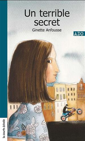 Un terrible secret by Ginette Anfousse