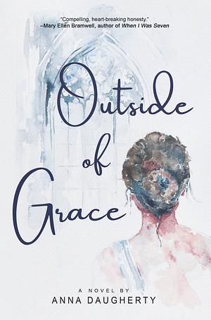 Outside of Grace by Anna Daugherty