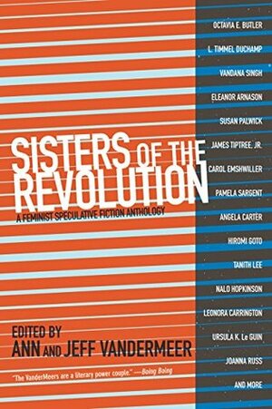 Sisters of the Revolution: A Feminist Speculative Fiction Anthology by Jeff VanderMeer, Ann VanderMeer