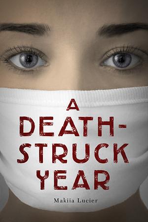 A Death-Struck Year by Makiia Lucier