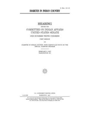 Diabetes in Indian country by United States Congress, United States Senate, Committee On Indian Affairs (senate)