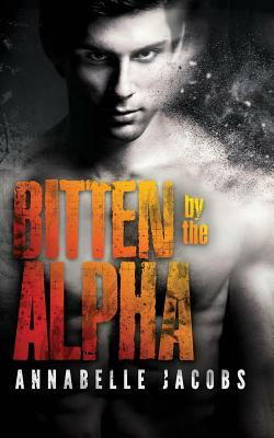 Bitten by the Alpha by Annabelle Jacobs