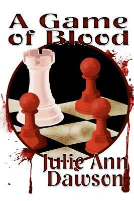 A Game of Blood by Julie Ann Dawson