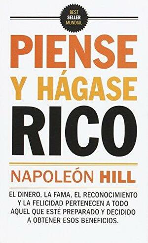 Piense y hágase rico by Napoleon Hill