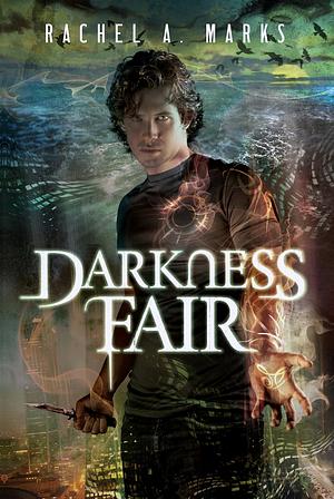 Darkness Fair by Rachel A. Marks