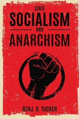 State Socialism and Anarchism by Benj R. Tucker