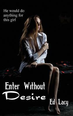 Enter Without Desire by Ed Lacy