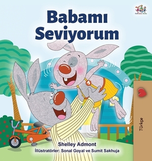 I Love My Dad (Turkish Edition) by Kidkiddos Books, Shelley Admont