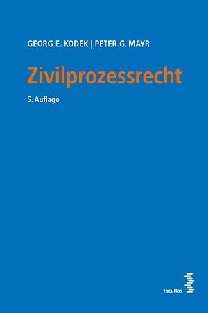 Zivilprozessrecht by Georg E. Kodek, Peter G. Mayr