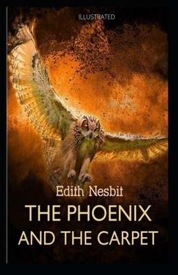 The Phoenix and the Carpet Illustrated by E. Nesbit